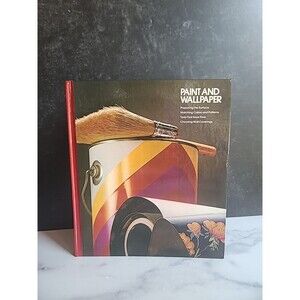 Paint and Wallpaper - Home Repair and Improvement Series - Time Life Books